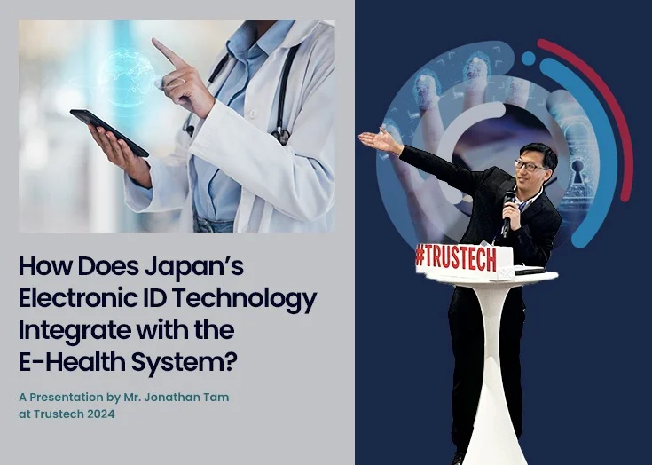 How Does Japan&rsquo;s Electronic ID Technology Integrate with the E-Health System? &ndash; Presentation by Mr. Jonathan Tam